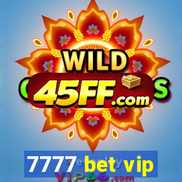 7777 bet vip